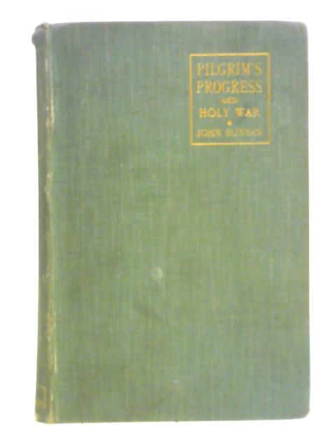 The Pilgrim's Progress and Holy War By John Bunyan