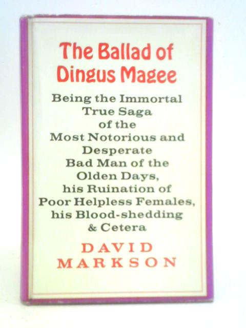 The Ballad of Dingus Magee By David Markson