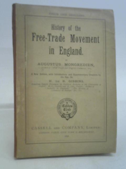 History of the Free Trade Movement in England By Augustus Mongredien
