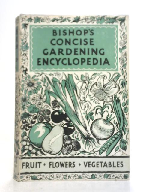 Bishop's Concise Garden Encyclopedia von Bernard W Bishop