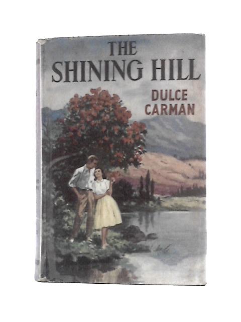 The Shining Hill By Dulce Carman