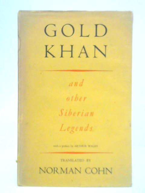 Gold Khan and Other Siberian Legends By Norman Cohn (Trans.)