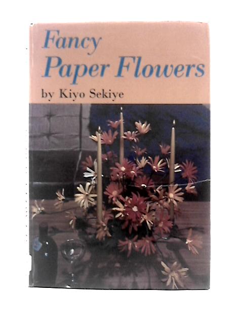 Fancy Paper Flowers By Kiyo Sekiye