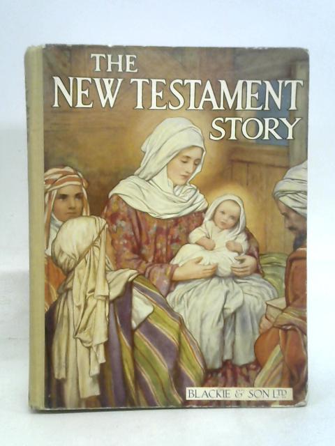 The New Testament Story By Theordora Wilson Wilson