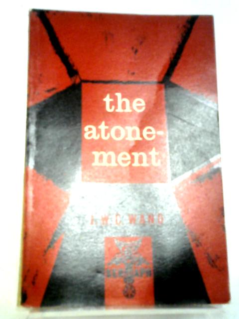 The Atonement By J. W. C Wand