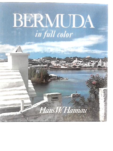 Bermuda In Full Color By Hans W. Hannau