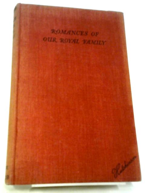 Romances of Our Royal Family By X (The Social Historian)