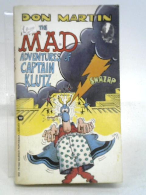 The Mad Adventures Of Captain Klutz By Dick DeBartolo