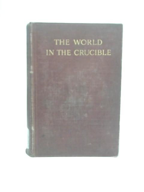 The World in The Crucible von Gilbert Parker