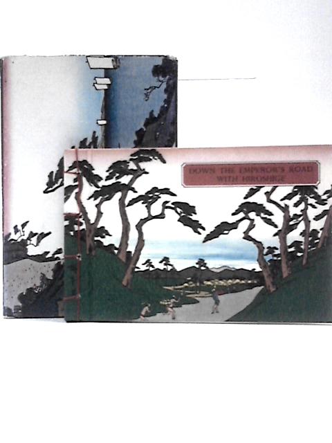 Down the Emperor's Road with Hiroshige By Reiko Chiba (Ed.)