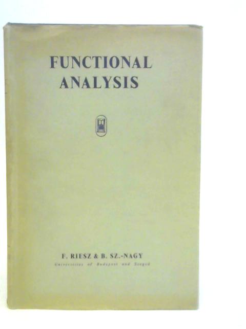 Functional Analysis von Frigyes Riesz & Bela Sz.-Nagy