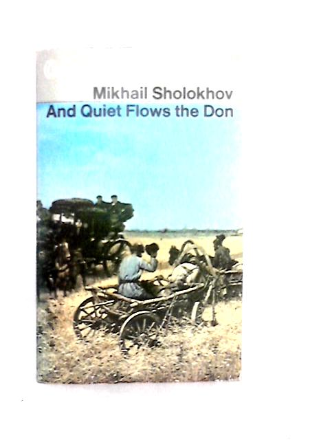 And Quiet Flows the Don By Mikhail Sholokhov