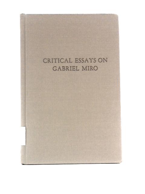 Critical Essays on Gabriel Miro By Ricardo Landeira (Ed.)