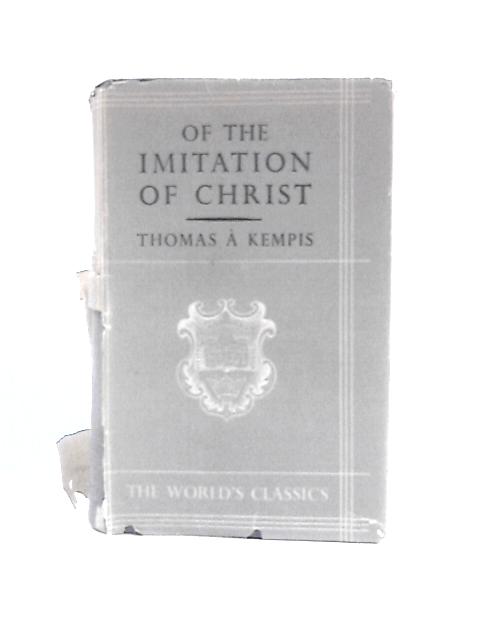 Of the Imitation of Christ By Thomas A Kempis