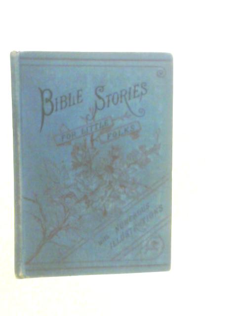 Bible Stories for Little Folks By M.Jones