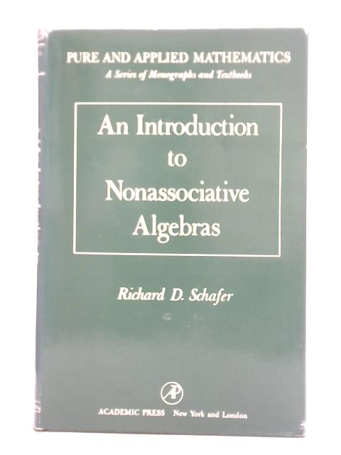 An Introduction to Nonassociative Algebras von R D Schafer