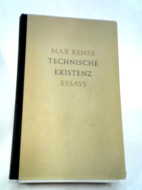 Technische Existenz, Essays von Maz Bense By Max Bense