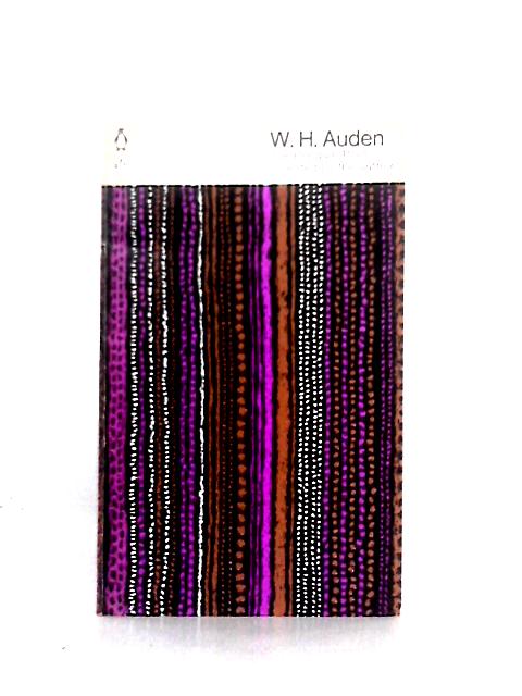 W. H. Auden: A Selection by the Author By W. H. Auden