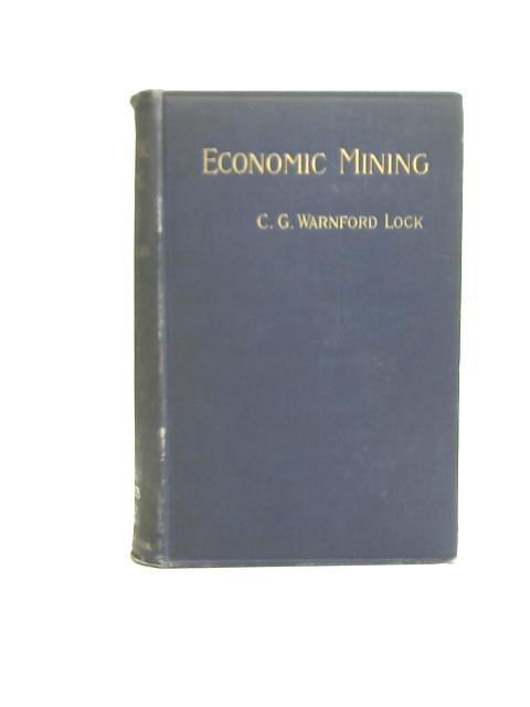 Economic Mining By C. G. Warnford Lock