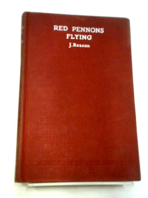 Red Pennons Flying: A Tale Of The Hundred Years War (Literature Of Yesterday And Today Series) von J Reason