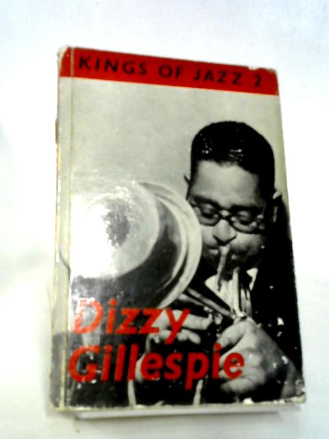 Dizzy Gillespie (Kings of jazz series;no2) von Michael James