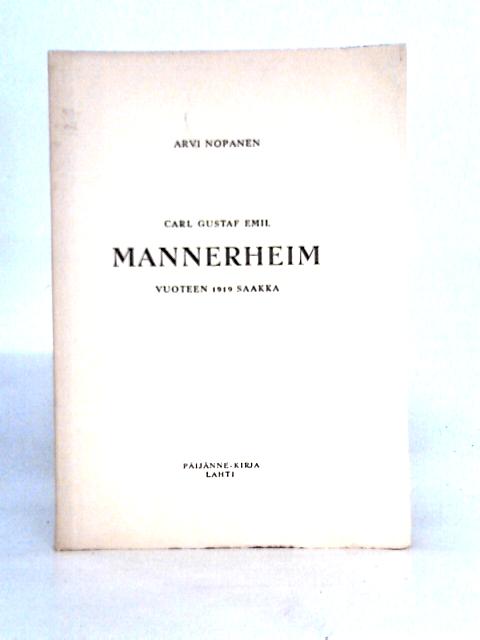 Carl Gustaf Emil Mannerheim Vuoteen 1919 Saakka By Arvi Nopanen