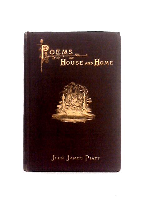 Poems of House and Home By John James Piatt