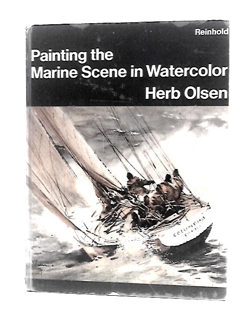 Painting the Marine Scene in Watercolor By Herb Olsen