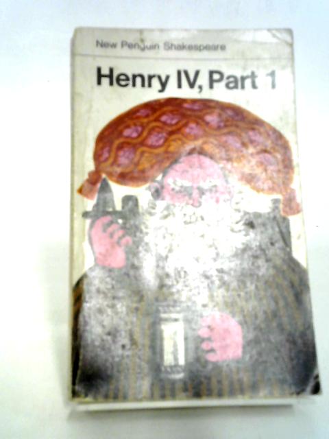 The First Part Of King Henry The Fourth (New Penguin Shakespeare) By William Shakespeare