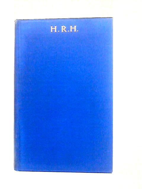 H.R.H: a Character Study of the Prince of Wales von Major F. E. Verney