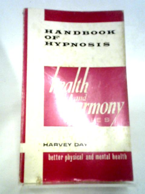 Handbook of Hypnosis: Health and Harmony Series von Harvey Day