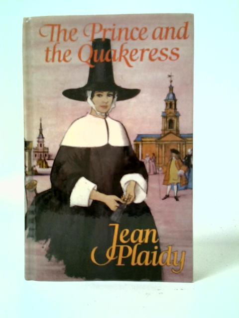 The Prince And The Quakeress By Jean Plaidy