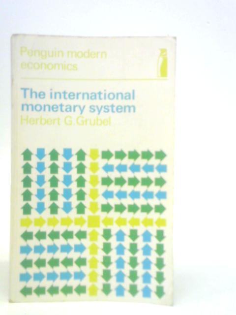 The International Monetary System par Herbert G.Grubel