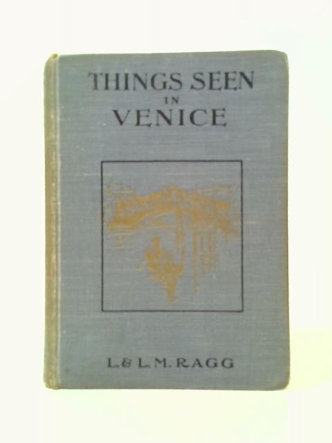 Things Seen In Venice von Lonsdale and Laura M. Ragg