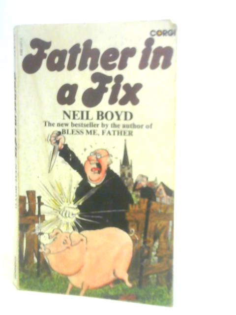 Father in a Fix By Neil Boyd