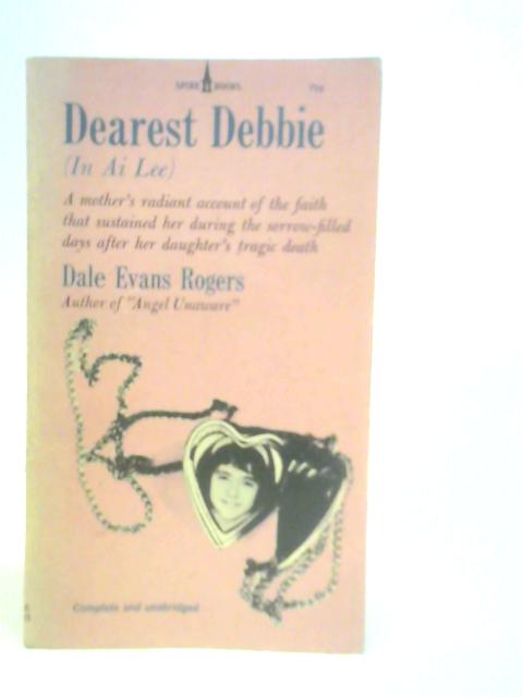 Dearest Debbie By Dale Evans Rogers