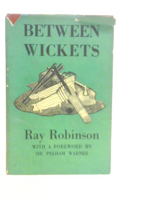 Between Wickets von Ray Robinson