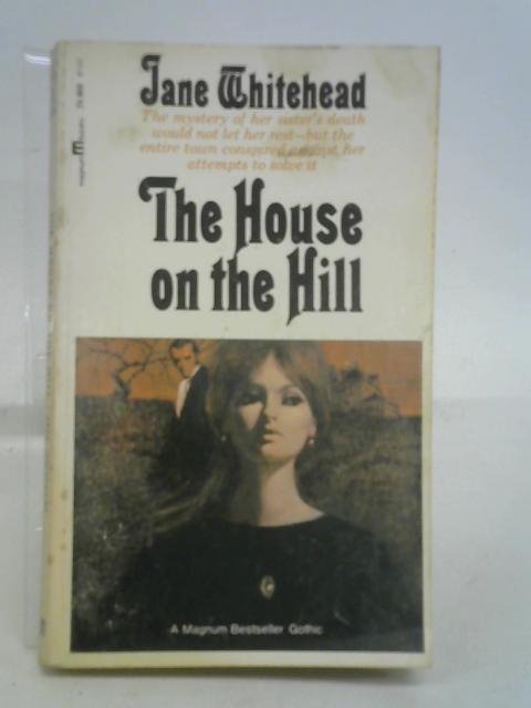 The HOuse On THe HIll By Jane Whitehead