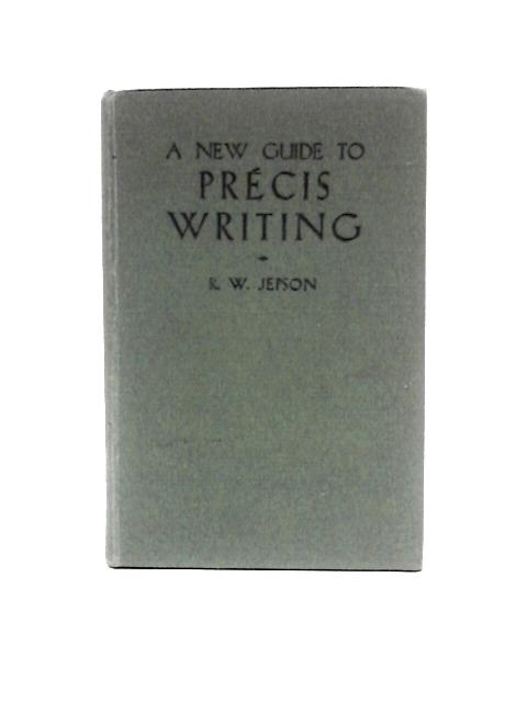 A New Guide to Precis Writing von R.W. Jepson