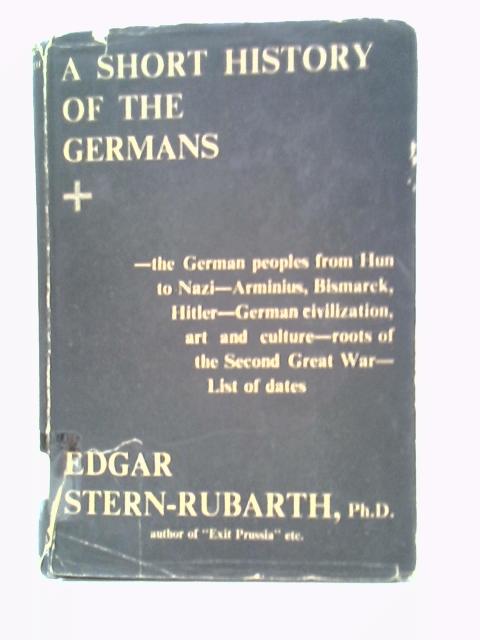 A Short History of the Germans von Edgar Stern-Rubarth