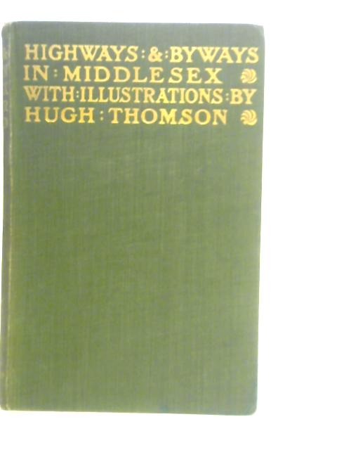 Highways and Byways in Middlesex By Walter Jerrold