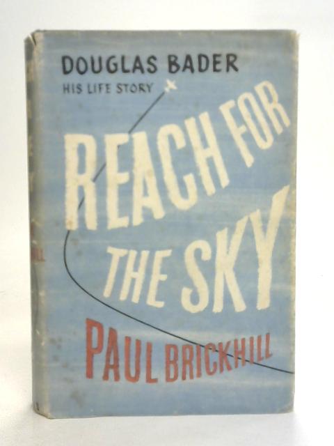 Reach for The Sky By Paul Brickhill