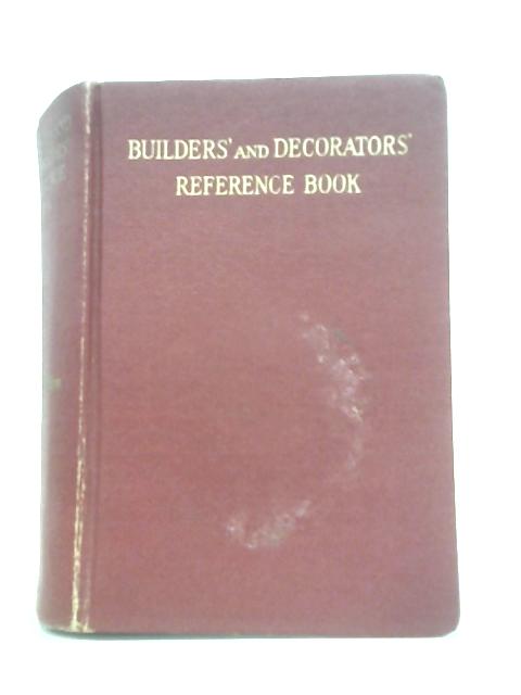 Builders' And Decorators' Reference Book von ed. E. Drury