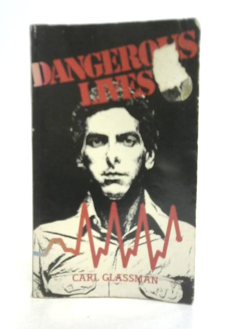 Dangerous Lives von Car Glassman