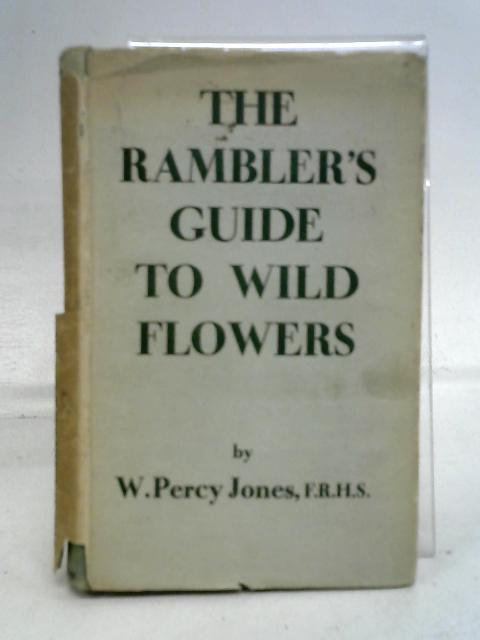 The Rambler's Guide to Wild Flowers von Jones, W. Percy