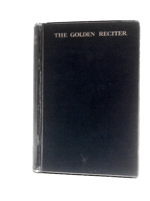 The Golden Reciter - Prose & Verse von Various s