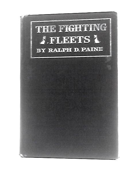 The Fighting Fleets; Five Months of Active Service With the American Destroyers and Their Allies in the War Zone von Ralph Delahaye Paine