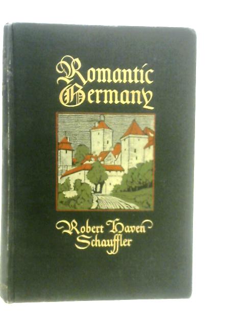 Romantic Germany von Robert Haven Schauffler