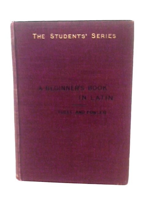 A Beginner's Book in Latin von Hiram Tuell