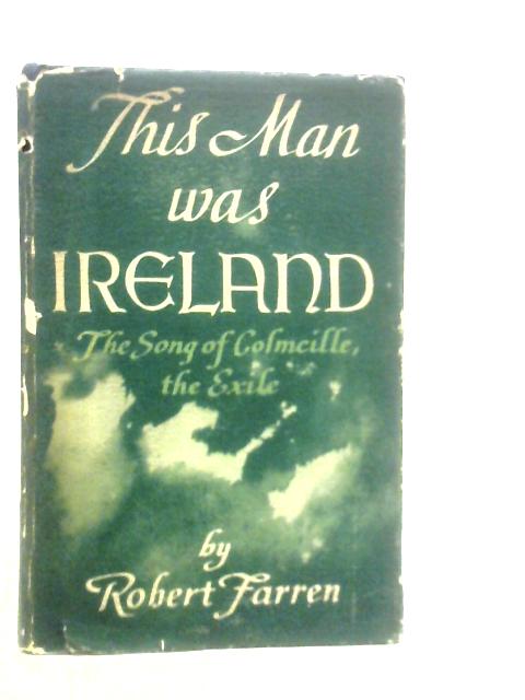 This Man Was Ireland By Robert Farren